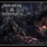 Undermine the Supremacy – Ashes