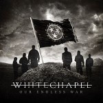 Whitechapel – Our Endless War