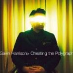 Gavin Harrison – Cheating the Polygraph