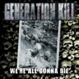 Generation Kill – We’re All Gonna Die