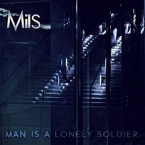 Mils - Man Is a Lonely Soldier