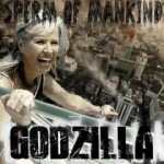 Sperm of Mankind – Godzilla