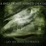 A Pale Horse Named Death – Lay My Soul to Waste