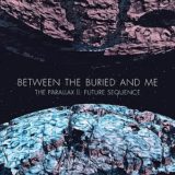 Between the Buried and Me – The Parallax II: Future Sequence