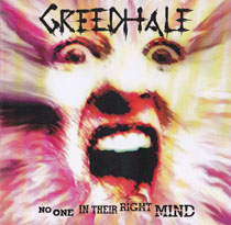 Greedhale - No One in Their Right Mind