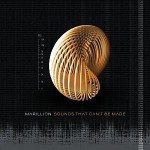 Marillion – Sounds That Can’t Be Made