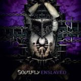 Soulfly – Enslaved