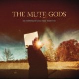 The Mute Gods – Do Nothing Till You Hear from Me
