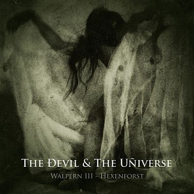 The Devil & the Universe - Walpern III - Hexenforst
