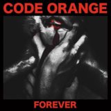 Code Orange – Forever