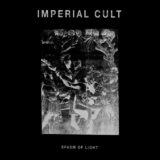 Imperial Cult – Spasm of Light