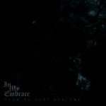 In My Embrace – Dead to Dust Descend