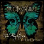 Mushroomhead – The Righteous & the Butterfly