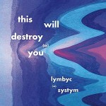 This Will Destroy You, Lymbyc Systym
