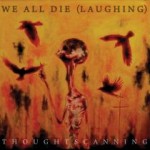 We All Die (Laughing) – Thoughtscanning