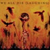 We All Die (Laughing) – Thoughtscanning