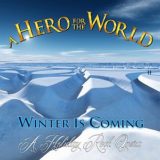 A Hero for the World – Winter Is Coming (A Holiday Rock Opera)