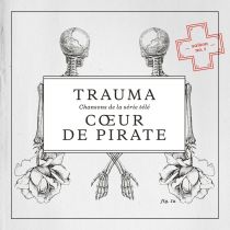 Cœur de pirate - Trauma: Chansons de la série télé (saison no. 5)