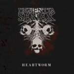 Dementia Senex – Heartworm