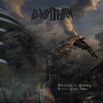 Leviathan – Beholden to Nothing, Braver Since Then