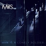 Mils – Man Is a Lonely Soldier