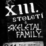 XIII. století, Skeletal Family
