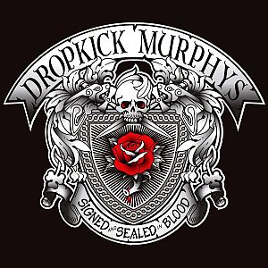 Dropkick Murphys - Signed and Sealed in Blood