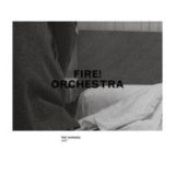 Fire! Orchestra – Exit!