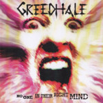Greedhale – No One in Their Right Mind
