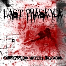 Last Presence - Obsessed with Blood