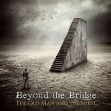 Beyond the Bridge – The Old Man and the Spirit