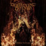 Destroying Divinity – Dark Future