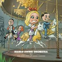 Diablo Swing Orchestra - Sing-Along Songs for the Damned & Delirious