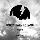 Empty Hall of Fame, BBYB, Drom