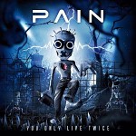 Pain – You Only Live Twice