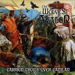 The Wolves of Avalon – Carrion Crows Over Camlan