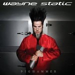 Wayne Static – Pighammer