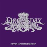 The Doomsday Kingdom – Never Machine Demo EP
