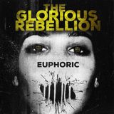 The Glorious Rebellion – Euphoric