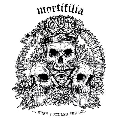 Mortifilia - When I Killed the God
