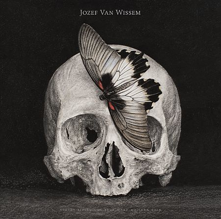 Jozef Van Wissem - Nobody Living Can Ever Make Me Turn Back