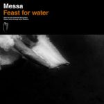 Messa – Feast for Water