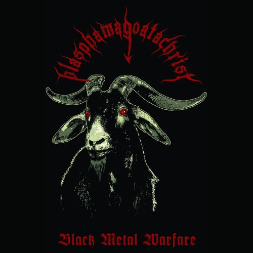 Blasphamagoatachrist - Black Metal Warfare