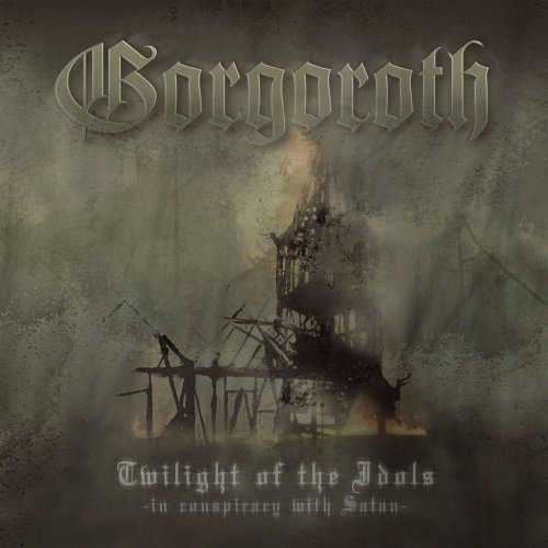 Gorgoroth - Twilight of the Idols - In Conspiracy with Satan (2003)