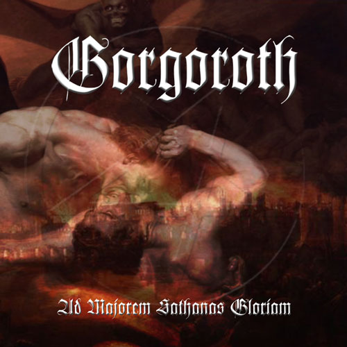 Gorgoroth - Ad majorem Sathanas gloriam (2006)