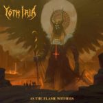 Yoth Iria – As the Flame Withers